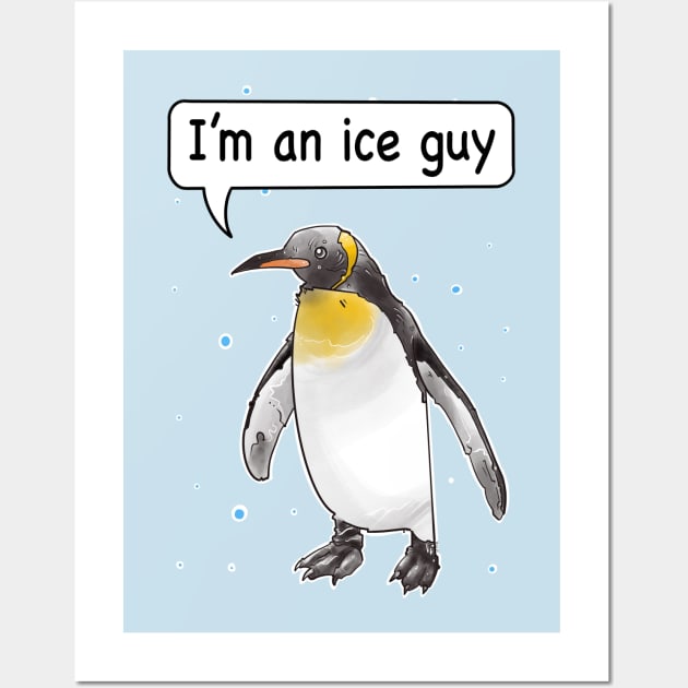 Im an ice guy, funny penguin pun Wall Art by weilertsen